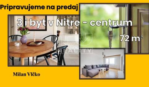 Pripravujeme na predaj 3i byt v centre mesta Nitra